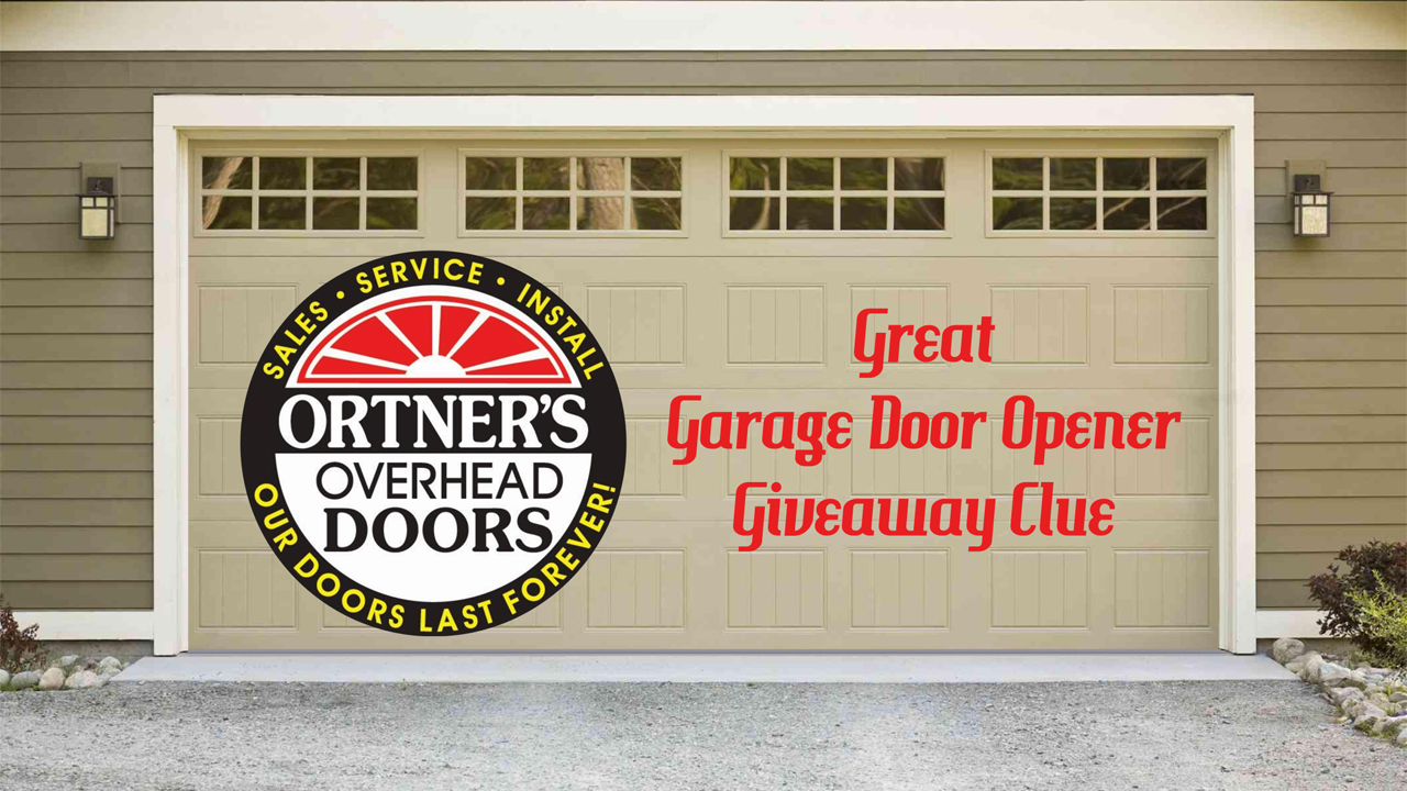 Ortner's Overhead Door Great Garage Door Opener Giveaway Clue Contest